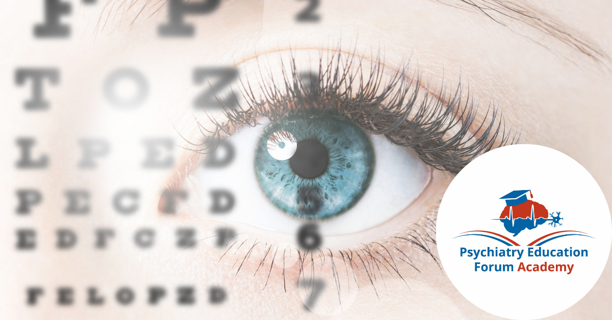 Psycho-Ophthalmology: Psychotropics Ocular Adverse Events