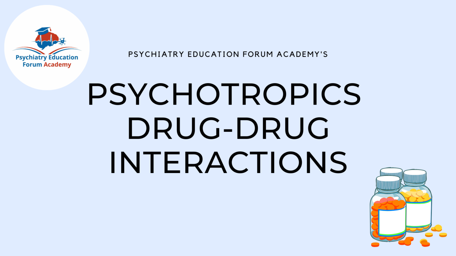 Psychotropics DrugDrug Interactions Psychiatry Education Forum