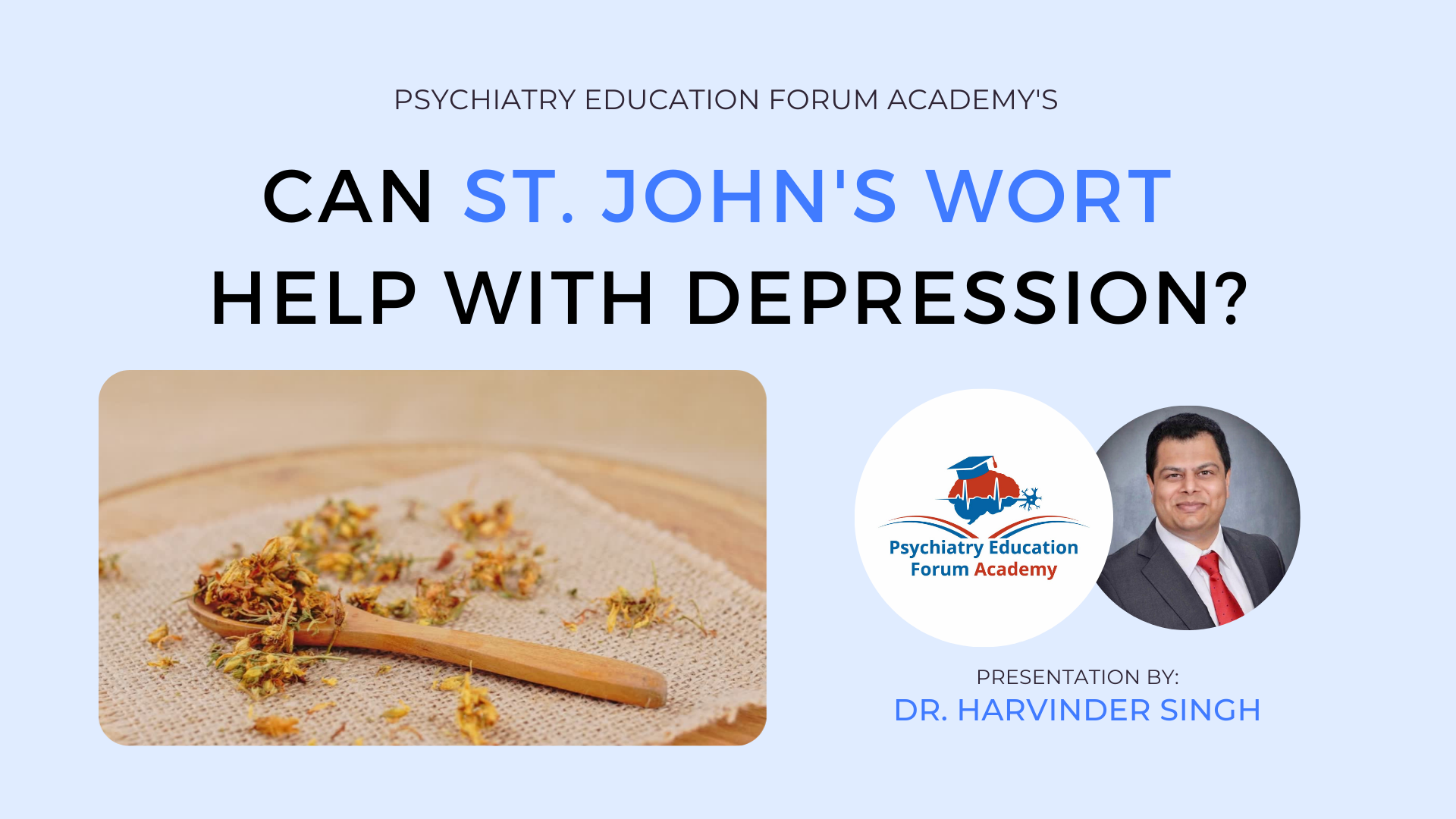 Can St. John’s Wort help with Depression? Psychiatry Education Forum