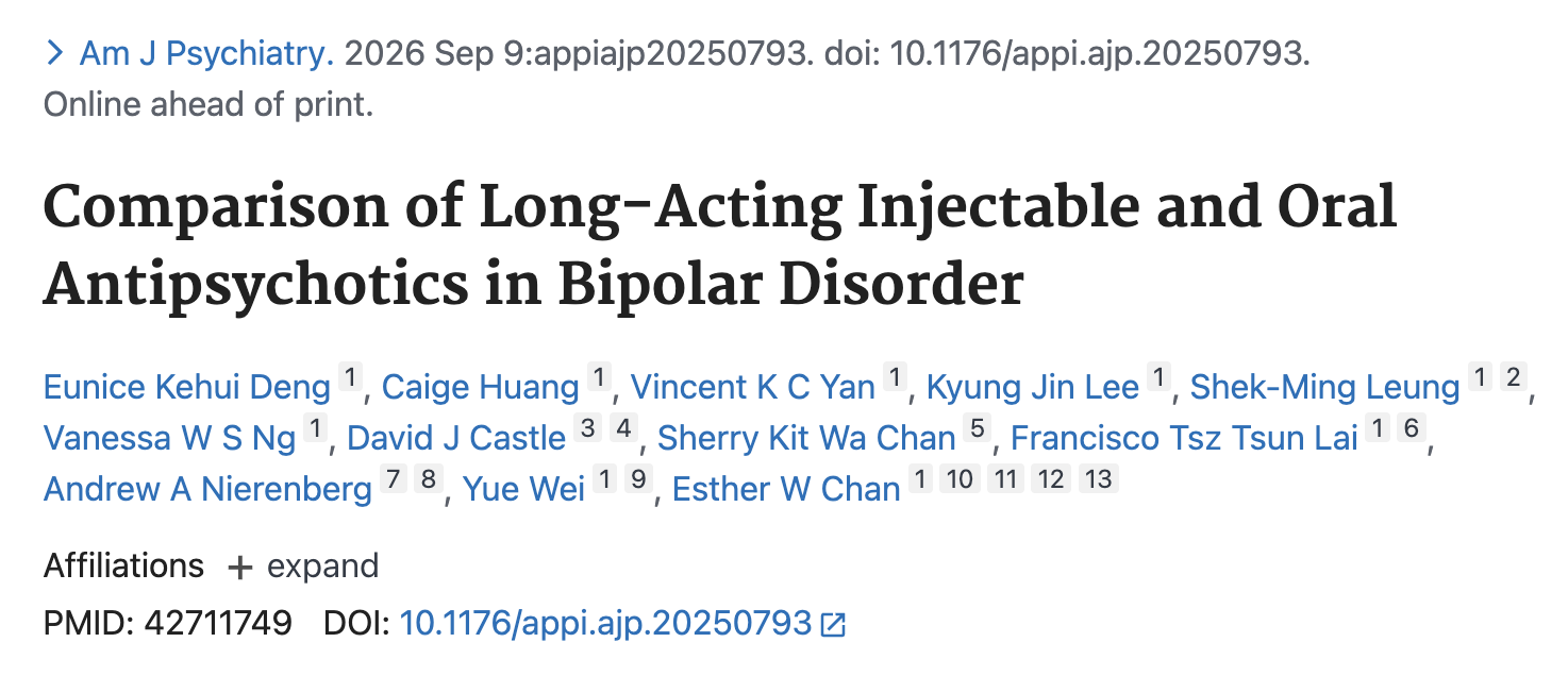 PubMed record: Comparison of Long-Acting Injectable and Oral Antipsychotics in Bipolar Disorder. Deng EK, Huang C, Yan VKC, et al. Am J Psychiatry, published online September 9, 2026. PMID 42711749.
